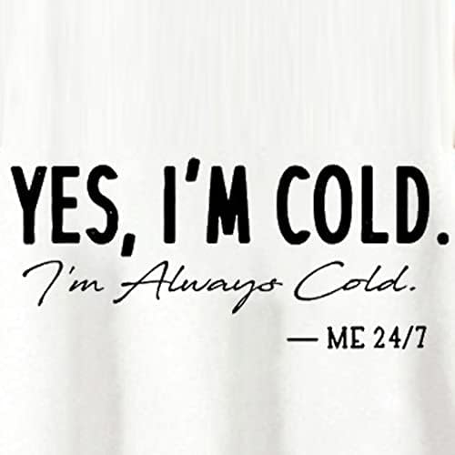 Da, hladno mi je 24: 7 dukserica za žene smiješna vintage košulja 80S Grafičke majice hip hop pulovers vrh